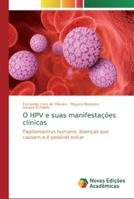 O HPV e suas manifestações clínicas: Papilomavírus humano, doenças que causam e é possível evitar 6139742722 Book Cover