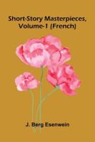 Short-Story Masterpieces, Vol. 1: French 0483206504 Book Cover
