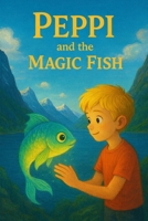 Peppi and the Magic Fish: Adventure by the fjord B0GCY7QJ47 Book Cover