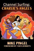 Q Guide to Charlie's Angels: Stuff You Didn't Even Know You Wanted to Know About Three Little Girls Who Went to the Police Academy 1466312912 Book Cover