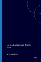 de Geschiedenis Van Beatrijs: Deel 2 (Dutch Edition) 9004724656 Book Cover