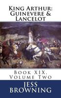 King Arthur: Guinevere & Lancelot: Book XIX, Volume Two 197971519X Book Cover