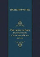 The Junior Partner the Inner Secrets of Seven Men Who Won Success 5518807627 Book Cover