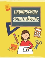 Grundschule Schreibübung: Schreibschrift Übungsheft für Kinder Grundschüler mit 100 Übungsblätter - Verbesserung der Handschrift in der Grundsch B0884J65L5 Book Cover