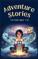 Adventure stories for kids: 45 Short and Sweet Magical Adventures for Children Ages 4–8 B0FMKJ88M8 Book Cover