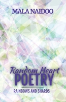 Random Heart Poetry: Rainbows and Shards 0645545015 Book Cover