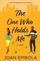 The One Who Holds Me (Sovereign Love) 1738440036 Book Cover