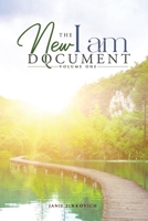 The New I AM Document - Volume One: A Compilation of Spiritual Downloads from Ascended Masters (Archangels) 173694763X Book Cover