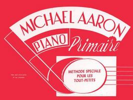 Michael Aaron Piano Course: Methode Speciale Pour Les Tout-Petits (French Language Edition) 076923707X Book Cover