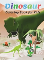 Dinosaur Coloring Book for Kids: The Ultimate Collection of Dinosaur Coloring Pages for Kids, Great Gift for Boys & Girls, Ages 4-8, Coloring Book with Cute Dinosaur Facts null Book Cover