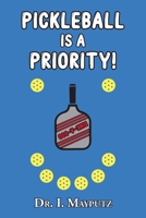 Pickleball is a Priority B0C7LW81QF Book Cover