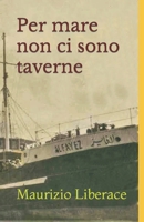 Per mare non ci sono taverne: Diari di bordo B0BW2HRGDV Book Cover