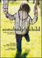 Somebody's Child: Stories About Adoption 1926971035 Book Cover
