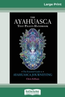 The Ayahuasca Test Pilots Handbook: The Essential Guide to Ayahuasca Journeying 1583947914 Book Cover
