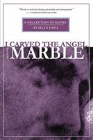 I Carved the Angel from the Marble 0983309701 Book Cover