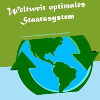 Weltweit optimales Staatssystem (German Edition) 3748159471 Book Cover