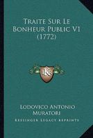 Traite Sur Le Bonheur Public V1 (1772) 1166199908 Book Cover