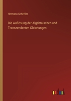 Die Auflösung der algebraischen und transzendenten Gleichungen 1022694391 Book Cover