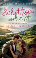 Schottisch verliebt: Herzknistern in den Highlands (German Edition) B0CMT574BW Book Cover