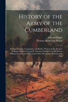 History of the Army of the Cumberland: Its Organization, Campaigns, and Battles, Written at the Request of Major-General George H. Thomas Chiefly From ... Official and Other Documents Furnished by Him 1021655260 Book Cover