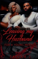 Leaving My Husband for a Young Menace: Age Gap Hood Romance B0H8ZRVTCV Book Cover