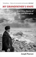My Grandfather's Knife: And Other Stories of War and Belongings 0750997397 Book Cover