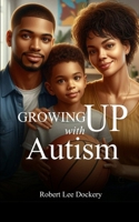 Growing Up with Autism 1960104756 Book Cover