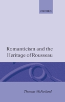 Romanticism and the Heritage of Rousseau 0198182872 Book Cover