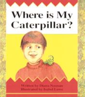 Where Is My Caterpillar? (Wonder World) 0780206800 Book Cover