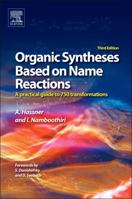 Organic Syntheses Based on Name Reactions: A Practical Guide to Over 800 Transformations 0080966306 Book Cover