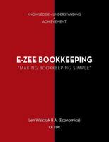 E-Zee Bookkeeping: Making Bookkeeping Simple 1483647560 Book Cover