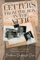 Letters from the Box in the Attic: A Story of Courage, Survival and Love 1956696563 Book Cover