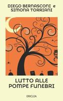 Lutto alle pompe funebri 8896975204 Book Cover