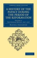 A History of the Papacy During the Period of the Reformation 1176689924 Book Cover