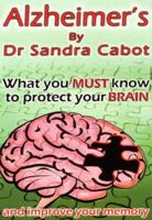 Alzheimer's - How to Protect the Brain 0958613796 Book Cover