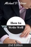 How to Write Well 1537793187 Book Cover