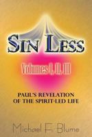 Sin Less - Vol. I, II, III: Paul's Revelation of the Spirit-Led Life 1500411922 Book Cover