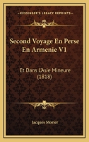 Second Voyage En Perse En Armenie V1: Et Dans L'Asie Mineure (1818) 1160252637 Book Cover