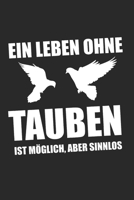 Ein Leben Ohne Tauben Ist Möglich, Aber SInnlos: Dart Lustig & Darts Notizbuch 6'x9' Kalender Geschenk für Darten & 180 (German Edition) 1650294026 Book Cover
