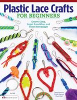 Plastic Lace Crafts for Beginners 1574213679 Book Cover