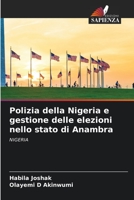 Polizia della Nigeria e gestione delle elezioni nello stato di Anambra: NIGERIA 6206007782 Book Cover