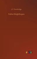 Father Brighthopes An Old Clergyman's Vacation 1987724054 Book Cover