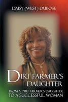 Dirt Farmer's Daughter: From a Dirt Farmer's Daughter to a Successful Woman 1682353990 Book Cover