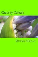 Great by Default 1985330717 Book Cover