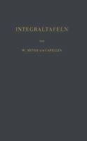 Integraltafeln: Sammlung Unbestimmter Integrale Elementarer Funktionen 3642945686 Book Cover