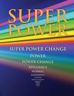 Super Power: Learn of Super Power Change the the Ultimate Survival Condition: SUPER POWER 0615971989 Book Cover