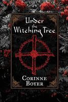 Under the Witching Tree: A Folk Grimoire of Tree Lore and Practicum 1909602183 Book Cover