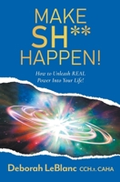 Make Sh** Happen! 1937209539 Book Cover
