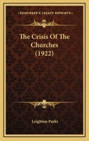 The Crisis of the Churches 0548771243 Book Cover