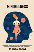 Mindfulness Training And Its Effect On Loneliness Adjustment And Self-Acceptance Among School-Going Students 3075326968 Book Cover